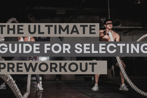 The Ultimate Guide to Picking the Best Preworkout Supplement