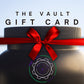 THE VAULT GIFT CARD - The Vault